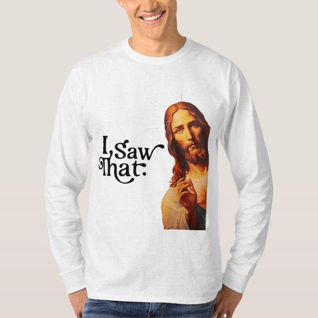 Jag såg att jag såg att Jesus T Shirt (Framsida)