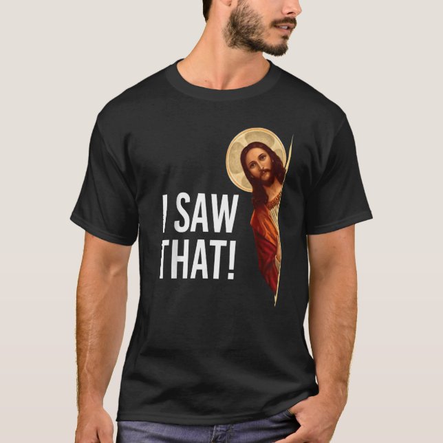Jag såg att Jesus Meme Christian Matching T Shirt (Framsida)