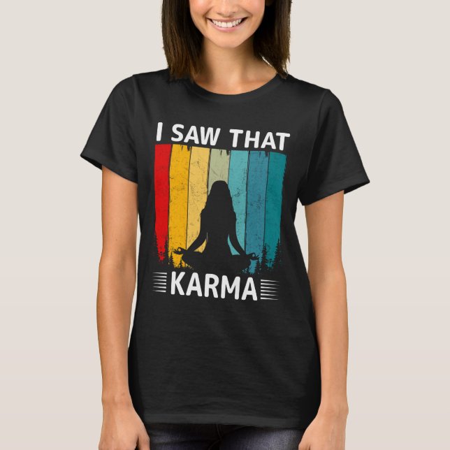 Jag såg att Karma T Shirt (Framsida)