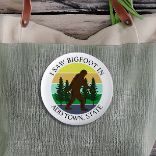 Jag såg Bigfoot i (Lägg till stad och stat) Person Knapp