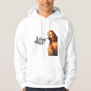 Jag Såg Det, Jesus Konst, Jag Såg Den Jesus Hoodie