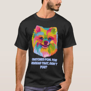 Jag såg dig misstolka att Pappa Pommern T Shirt