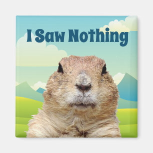 Jag såg ingenting på Groundhog-dagen Magnet