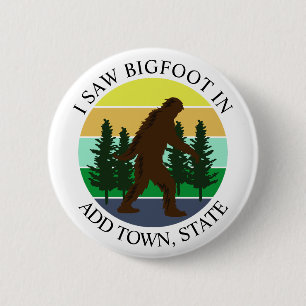 Jag såg Personligen Bigfoot in (Add Town and State Knapp