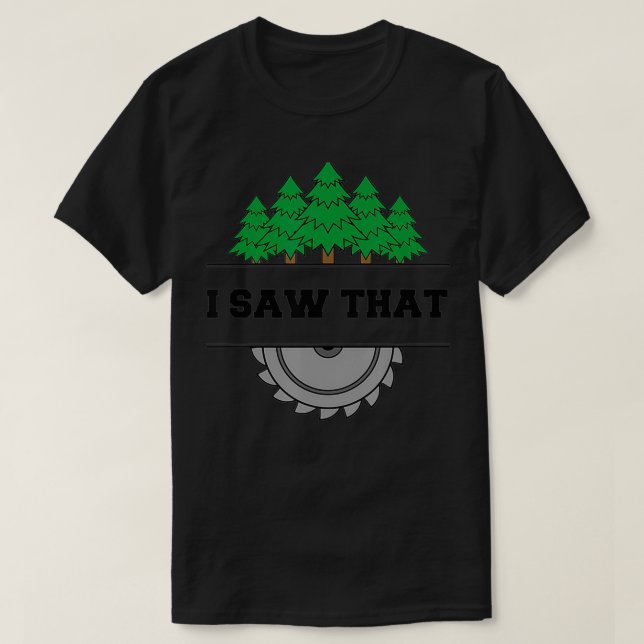 Jag såg träets snickare t shirt (Design framsida)