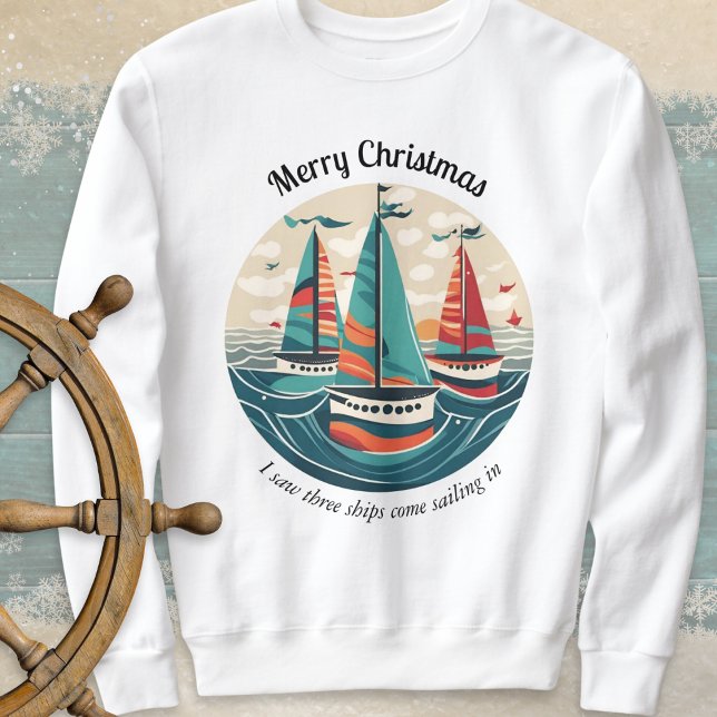Jag såg tre skepp Segelbåtar Ocean Jul T Shirt (A nautical Christmas sweatshirt with 'I saw three ships' theme and picture of boats on the ocean)
