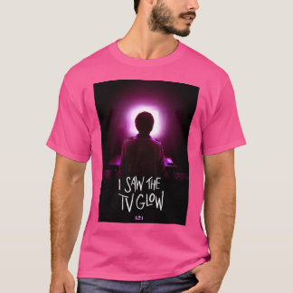 Jag såg TV-glöden T Shirt