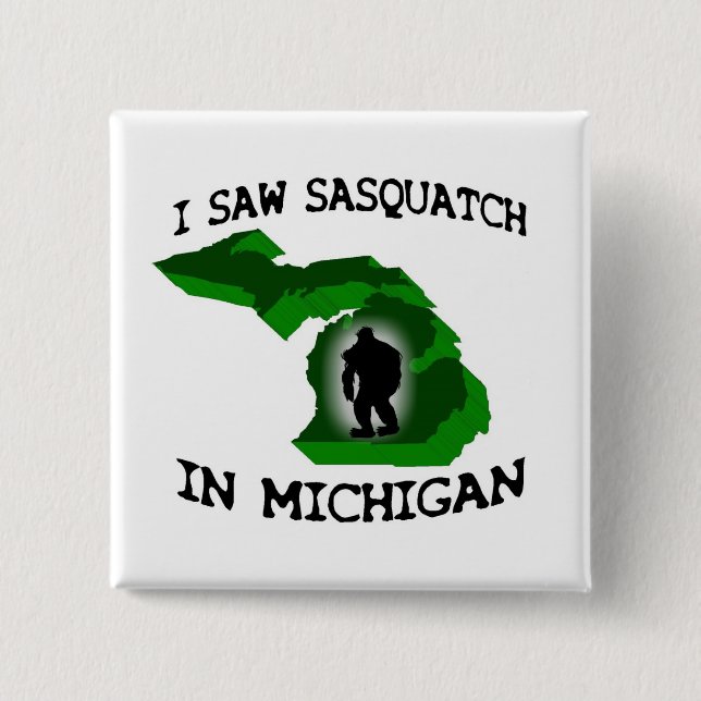 Jag sågar Sasquatch i Michigan Knapp (Framsida)
