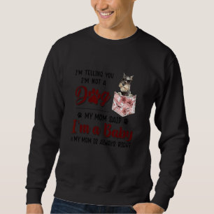 Jag säger att jag inte är en Hund som min Mamma sa Lång Ärmad Tröja