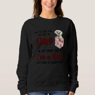 Jag säger att jag inte är en Hund som min Mamma sa T Shirt