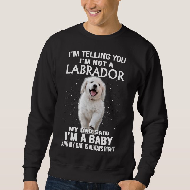 Jag säger att jag inte är en labrador Hund Lång Ärmad Tröja (Framsida)