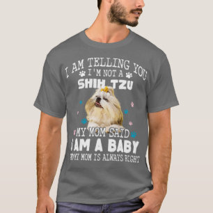Jag säger att jag inte är en shih tzu My mamma sa T Shirt
