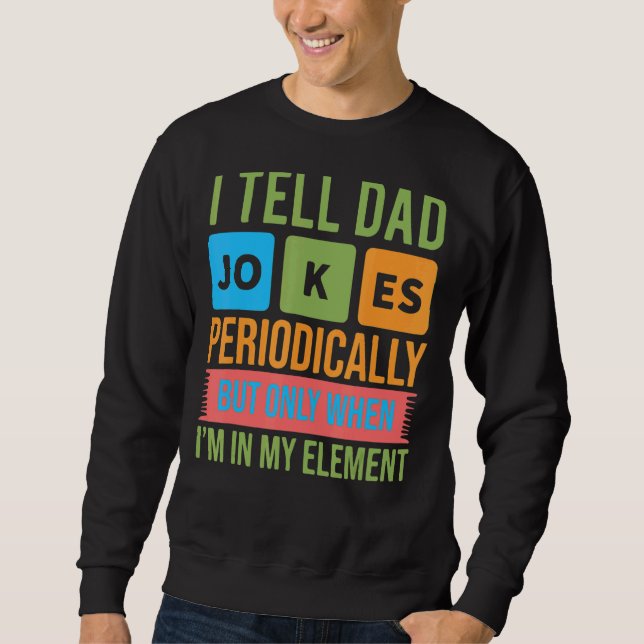 Jag säger att Pappa skämtar regelbundet, men bara  Lång Ärmad Tröja (Framsida)