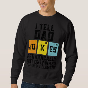Jag säger att Pappa skämtar regelbundet, men bara  Lång Ärmad Tröja