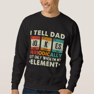 Jag säger att Pappa skämtar regelbundet, men bara Lång Ärmad Tröja