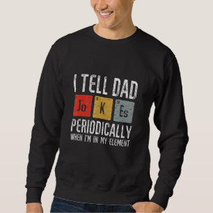 Jag säger att Pappa skämtar regelbundet, men bara  Lång Ärmad Tröja
