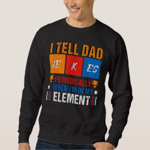 Jag säger att Pappa skämtar regelbundet, men bara  Lång Ärmad Tröja