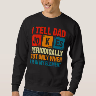 Jag säger att Pappa skämtar regelbundet, men bara Lång Ärmad Tröja