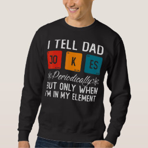 Jag säger att Pappa skämtar regelbundet, men bara  Lång Ärmad Tröja