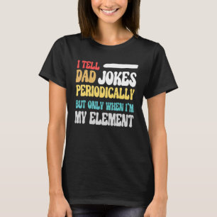 Jag säger att Pappa skämtar regelbundet, men bara  T Shirt