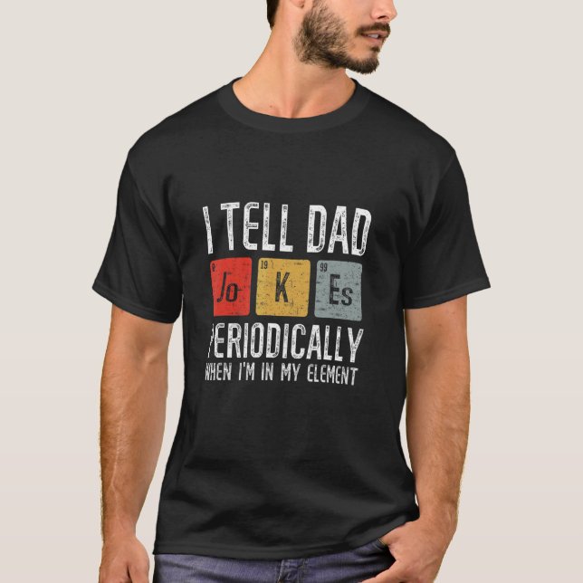 Jag säger att Pappa skämtar regelbundet, men bara  T Shirt (Framsida)