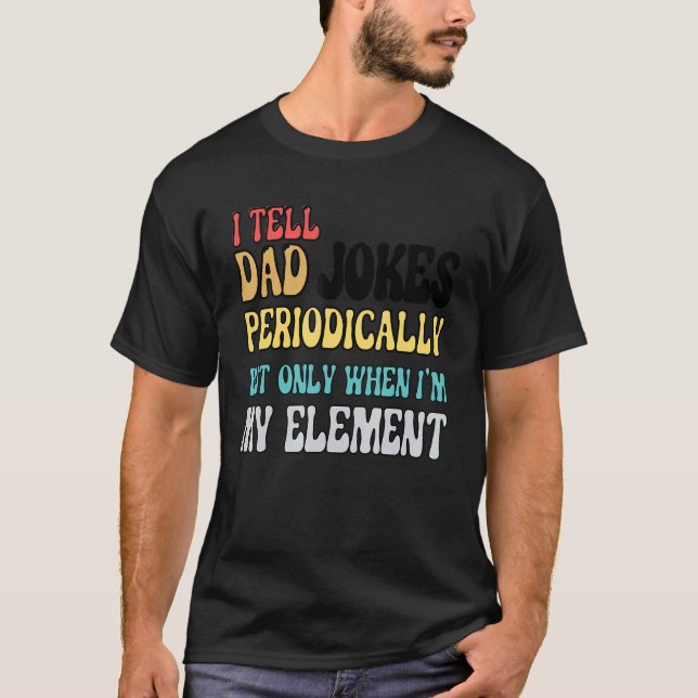 Jag säger att Pappa skämtar regelbundet, men bara  T Shirt (Framsida)