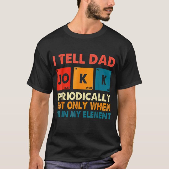 Jag säger att Pappa skämtar regelbundet, men bara  T Shirt (Framsida)