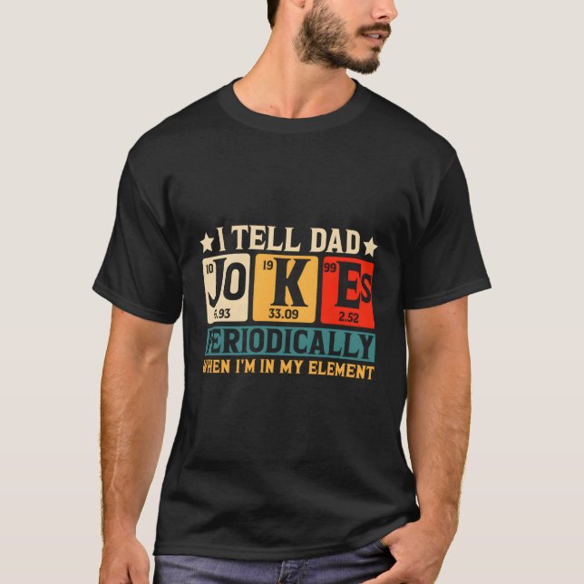 Jag säger att Pappa skämtar regelbundet, men bara  T Shirt (Framsida)