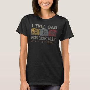 Jag säger att Pappa skämtar regelbundet, men bara  T Shirt
