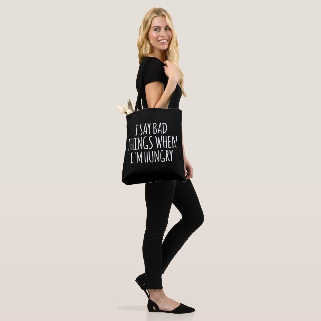 Jag säger dåliga saker när jag är hungrig tygkasse (På modell)