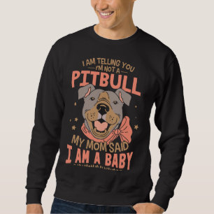 Jag säger er att jag inte är en pitbull lång ärmad tröja