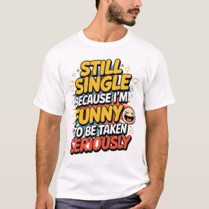 Jag säger fortfarande att jag är en enda T-Shirt