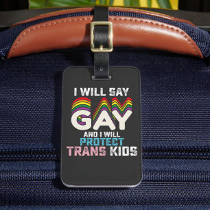 Jag säger Gay och jag kommer att skydda Trans Kids Bagagebricka