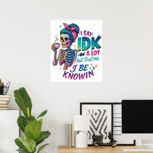 Jag säger IDK... Poster