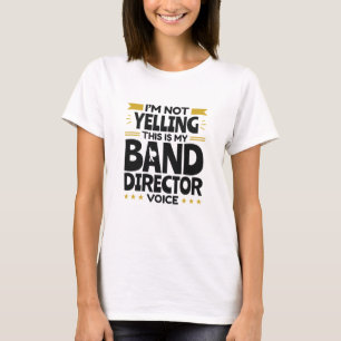 Jag säger inte att det här är min banddirektörs rö t shirt