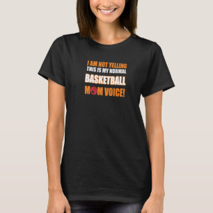 Jag säger inte att det här är min basketboll Mamma T Shirt