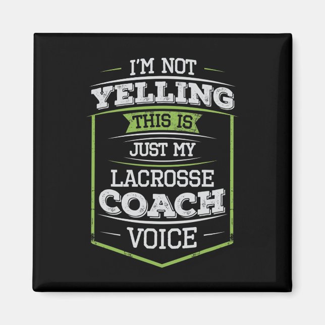 Jag säger inte att det här är min Lacrosse Coach V Magnet (Framsidan)