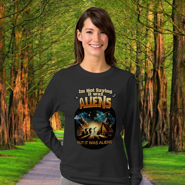 Jag säger inte att det var Utomjordingar, men det  T Shirt (Skapare uppladdad)