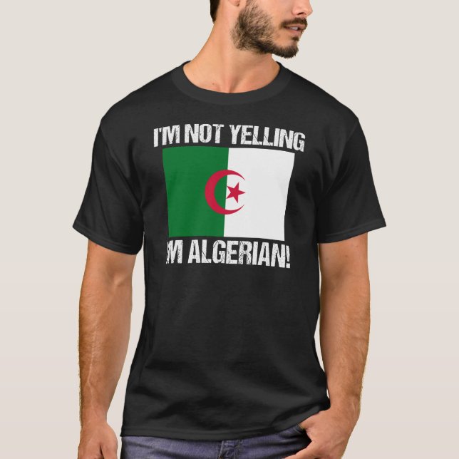 Jag säger inte att jag är algeriskt Land Flagga Al T Shirt (Framsida)