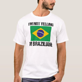 Jag säger inte att jag är brasiliansk Land Flagga T Shirt