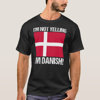 Jag säger inte att jag är danska Land Flagga Danma T Shirt
