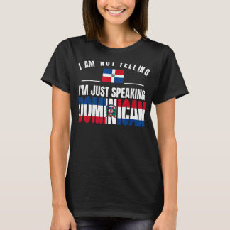 Jag säger inte att jag är Dominikanska republika D T Shirt