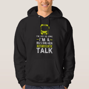Jag säger inte att jag är en drivrutin i Buss Hoodie