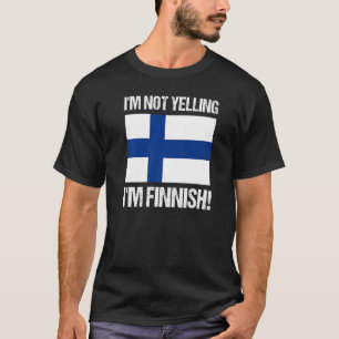 Jag säger inte att jag är Finlands Land Flagga Fin T Shirt