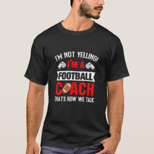 Jag säger inte att jag är fotbollscachen. t shirt