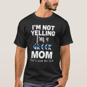 Jag säger inte att jag är grek Mamma T Shirt