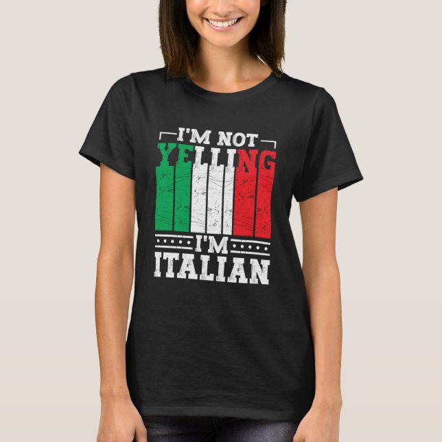 Jag säger inte att jag är italiensk Italien, citat T Shirt (Framsida)