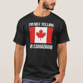 Jag säger inte att jag är kanadensisk Land Flagga T Shirt
