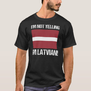 Jag säger inte att jag är lettiska Land Flagga Let T Shirt