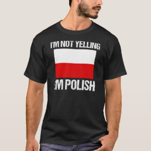 Jag säger inte att jag är polsk Land Flagga Polen T Shirt